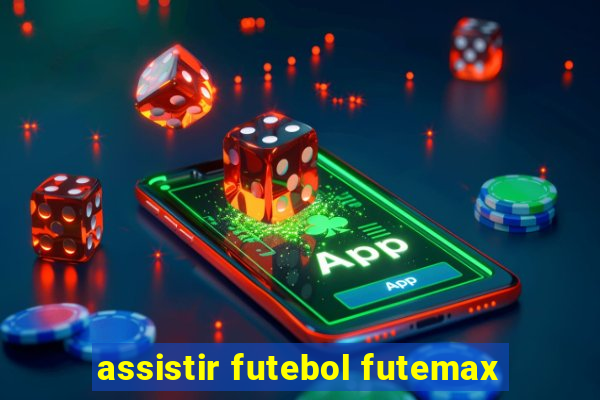 assistir futebol futemax