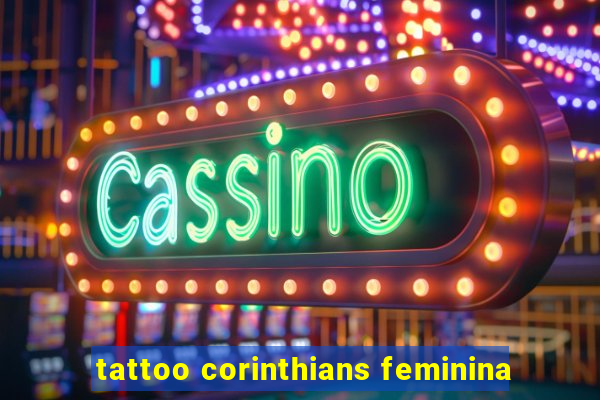 tattoo corinthians feminina