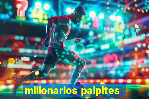 millonarios palpites