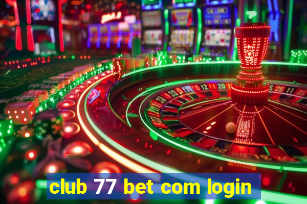 club 77 bet com login