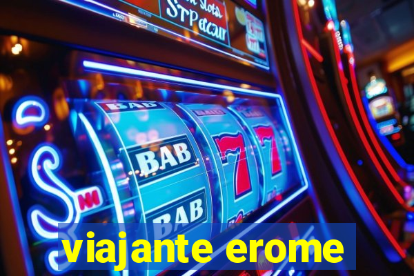 viajante erome