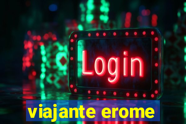 viajante erome