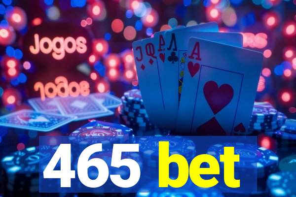 465 bet