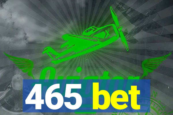 465 bet