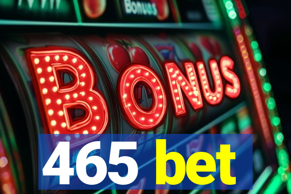 465 bet