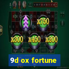 9d ox fortune