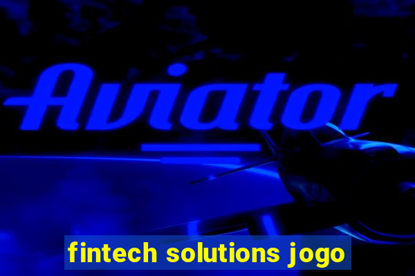 fintech solutions jogo