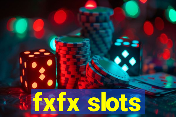 fxfx slots