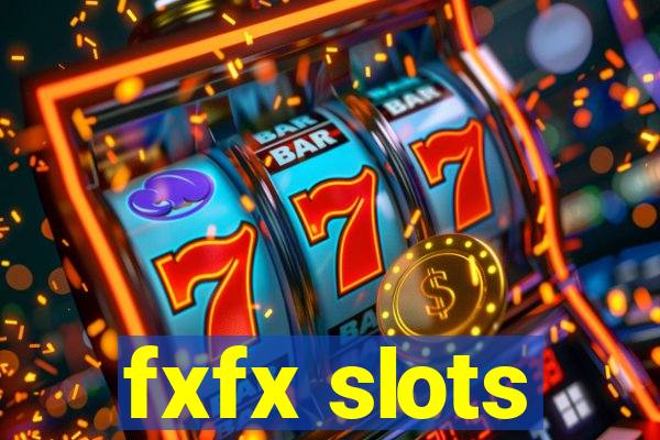 fxfx slots