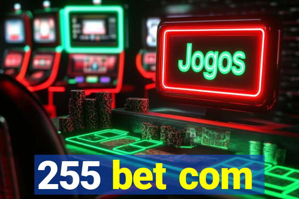 255 bet com