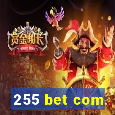 255 bet com