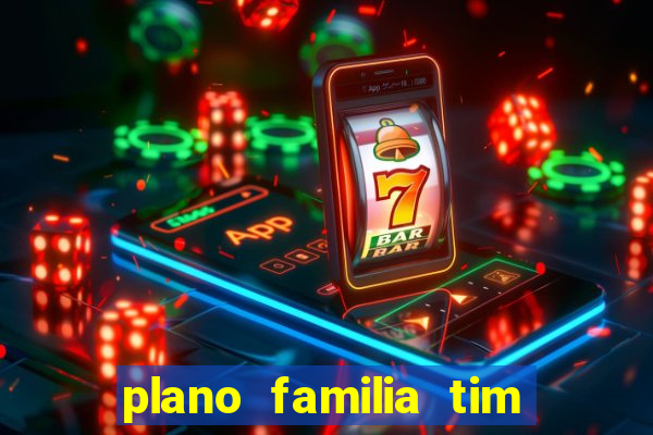 plano familia tim 3 chips