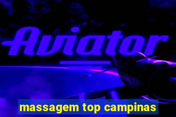 massagem top campinas