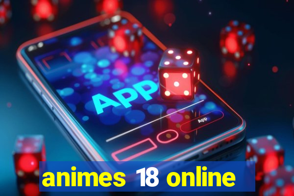 animes 18 online