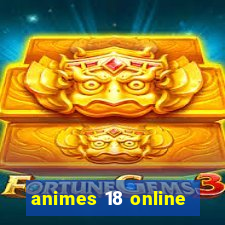 animes 18 online