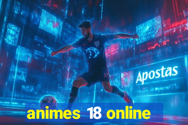 animes 18 online