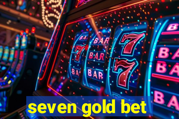 seven gold bet