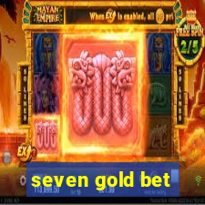 seven gold bet