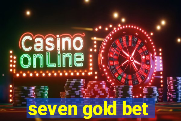 seven gold bet