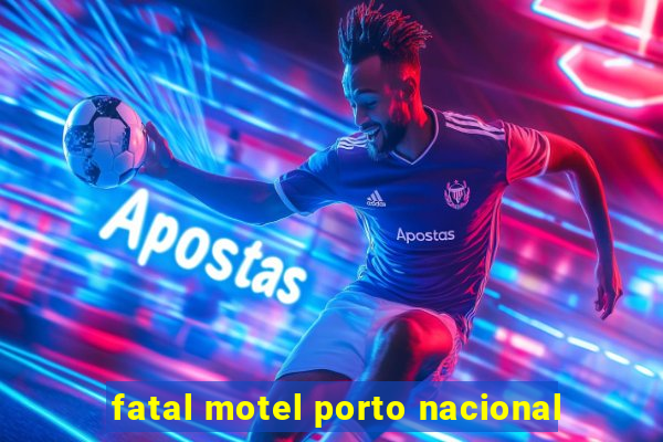 fatal motel porto nacional