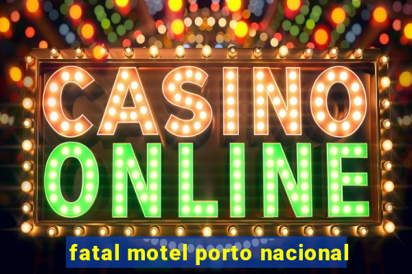 fatal motel porto nacional