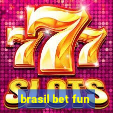 brasil bet fun