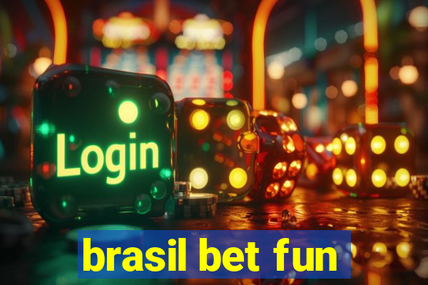 brasil bet fun