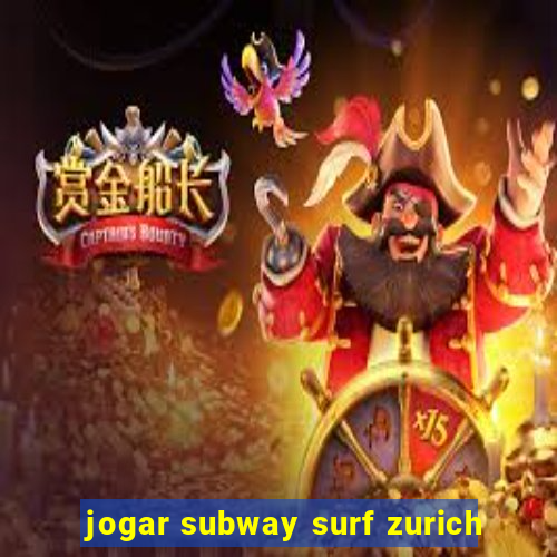 jogar subway surf zurich