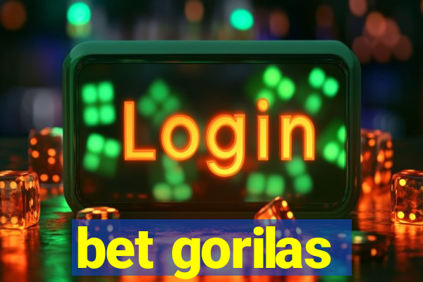 bet gorilas