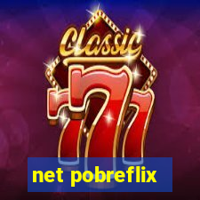 net pobreflix