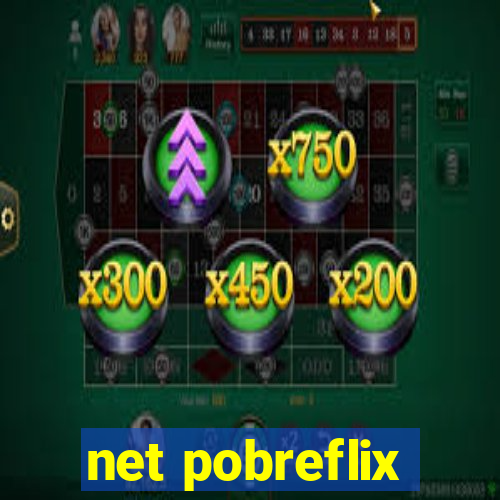 net pobreflix