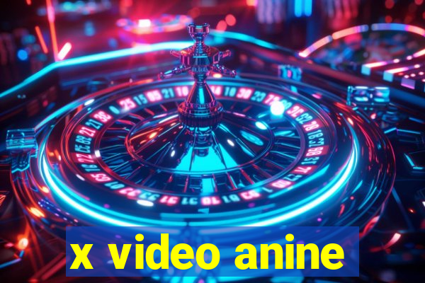 x video anine