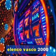 elenco vasco 2000