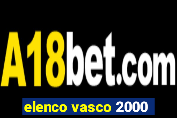 elenco vasco 2000