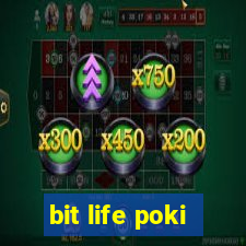 bit life poki