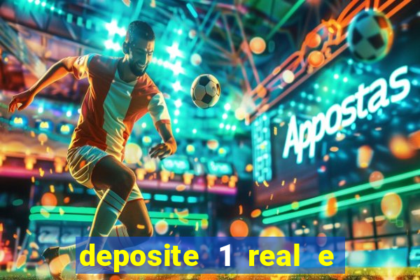 deposite 1 real e ganhe 20