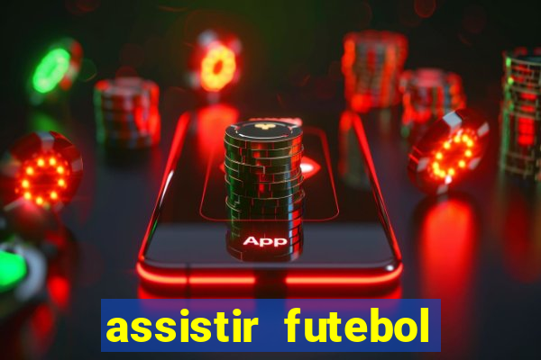 assistir futebol online multi canais