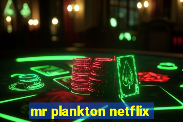 mr plankton netflix