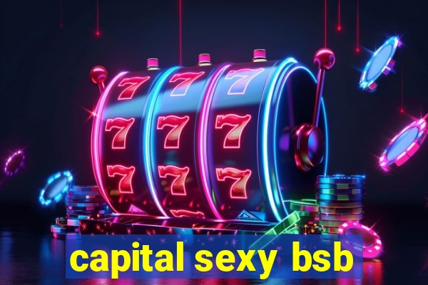 capital sexy bsb