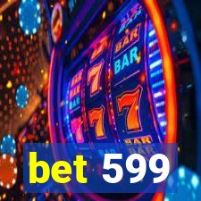 bet 599