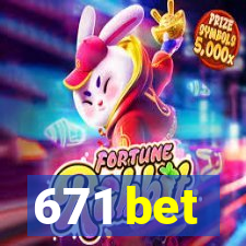 671 bet