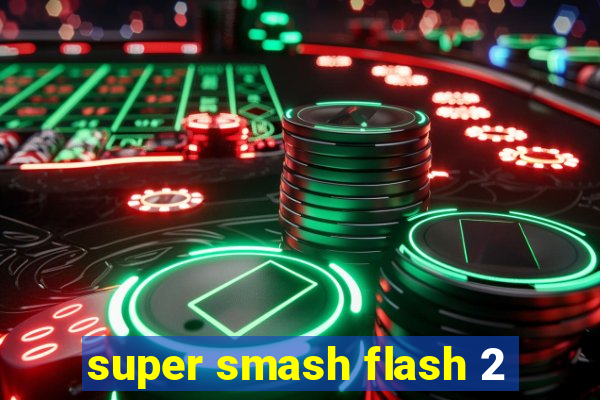 super smash flash 2