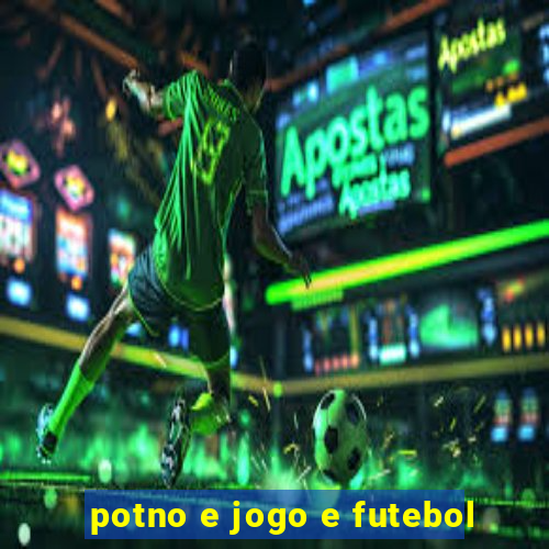 potno e jogo e futebol