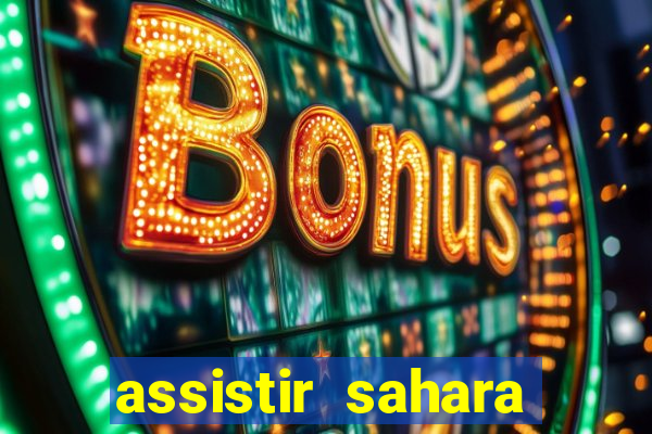 assistir sahara filme de 2005