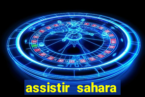 assistir sahara filme de 2005