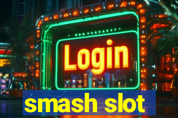 smash slot