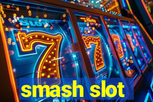 smash slot