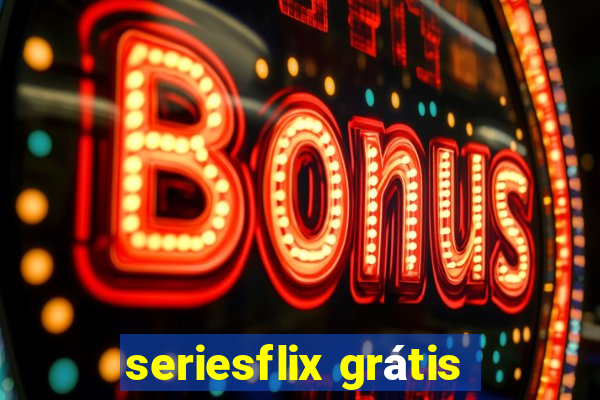 seriesflix grátis