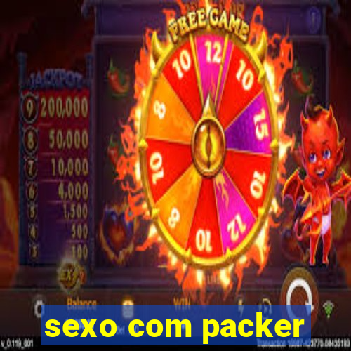 sexo com packer