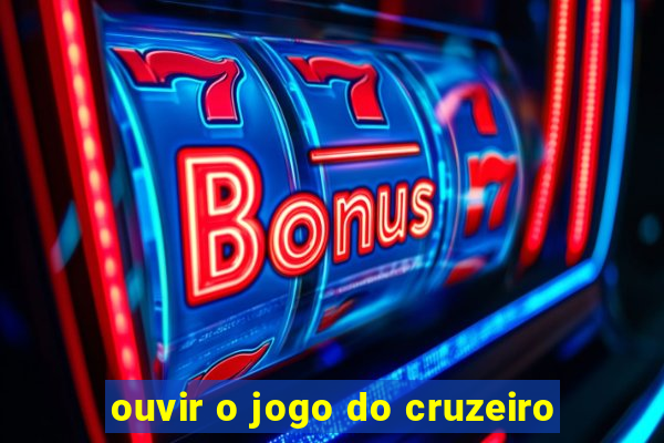 ouvir o jogo do cruzeiro